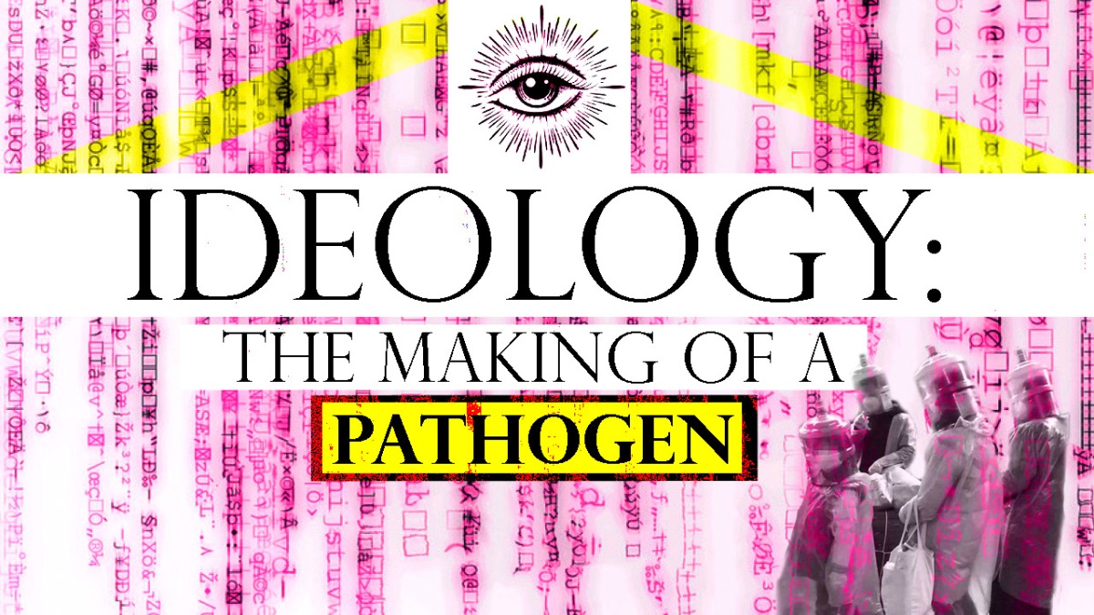 IDEOLOGY: THE MAKING OF A PATHOGEN |  Dystopic Philosophical // Psychological Poem