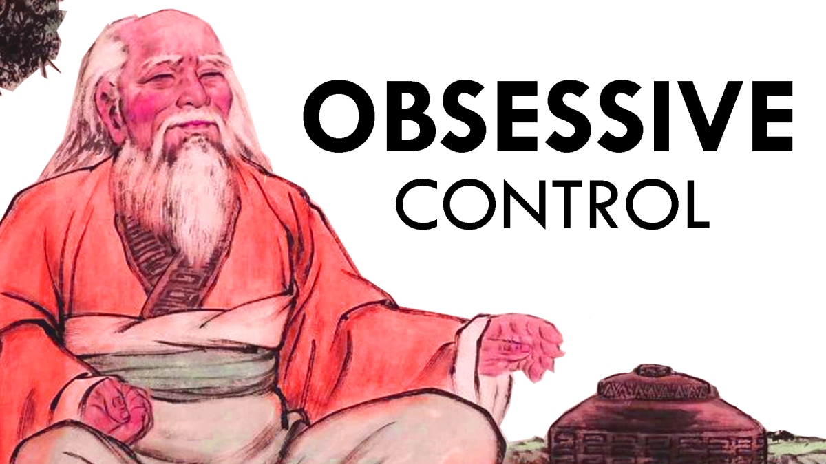 TAOISM | Curing Obsessive Control