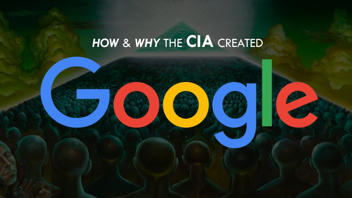 HOW & WHY The CIA Created Google